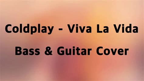 Coldplay Viva La Vida Acoustic Guitar And Bass Cover Youtube