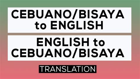 Translate english to bisaya orfilipino, or bisaya or filipino to english by Jcorbeta11 | Fiverr