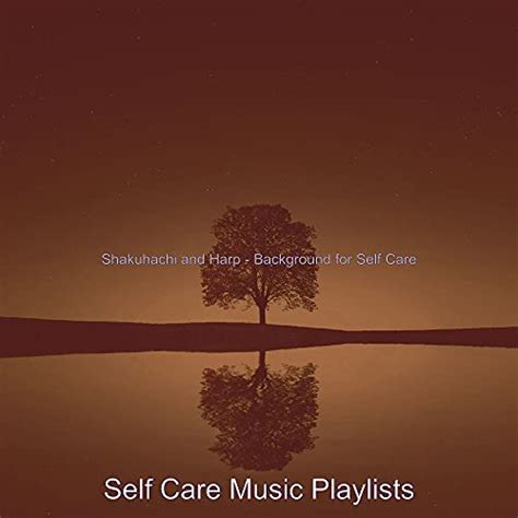 Amazon Music Self Care Music Playlistsのshakuhachi And Harp