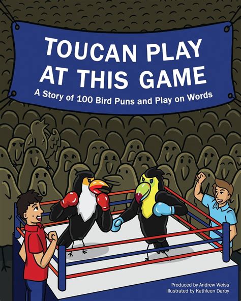 Toucan Play at This Game : A Story of 100 Bird Puns & Play on Words ...