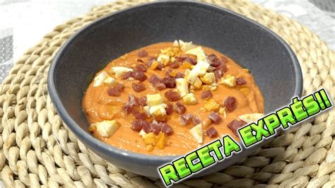 Como Hacer Salmorejo Perfecto Paso A Paso Receta F Cil Y Super R Pida