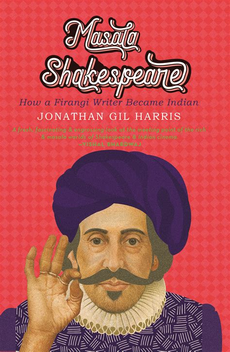 Jonathan Gil Harris’s ‘Masala Shakespeare’ explores the bard’s