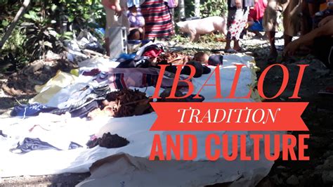 Preservation Of Ibaloi Tradition And Culture Youtube