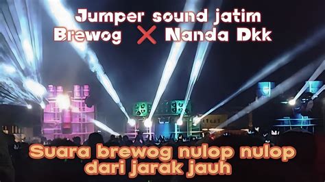 Ternyata Begini Suara BREWOG AUDIO Dari Jarak Jauh Menggelegar Cek