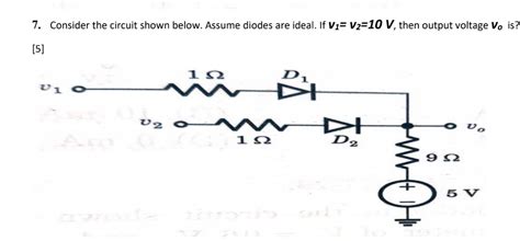 [solved] Consider The Circuit Shown Below Assume Diodes Are Ideal If V1 Course Hero