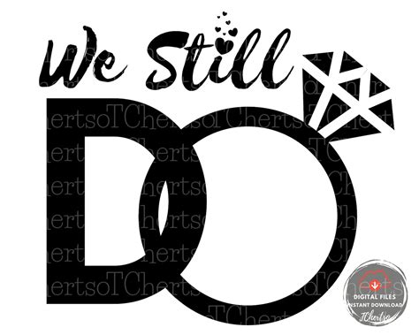 We Still Do Anniversary Svg Digital Cut File Couple Shirt Etsy