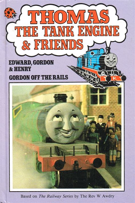 Gordon Off The Rails : Edward , Gordon & Henry : Part Of Thomas The Tank Engine & Friends Series ...