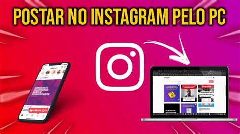 Como Postar No Instagram Pelo Pc Gratuito E R Pido Youtube