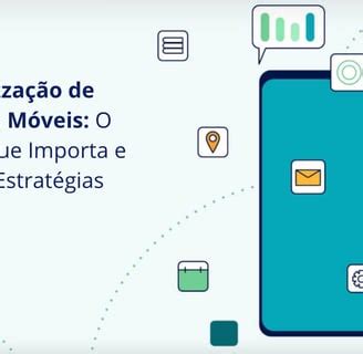 Personalização de Aplicativos Móveis O Que É Por Que Importa e