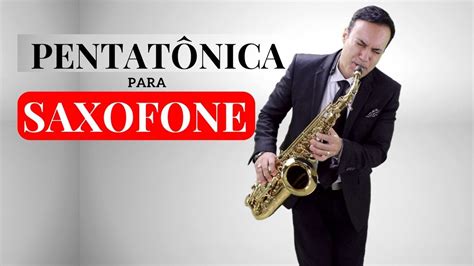 Pentat Nica Para Saxofone Alto Tenor Soprano E Outros Instrumentos De