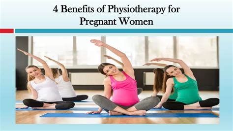 Ppt Benefits Of Physiotherapy For Pregnant Women Powerpoint