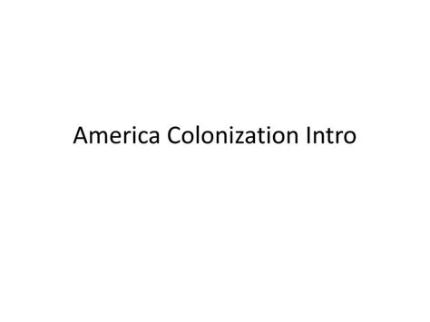 Ppt America Colonization Intro Powerpoint Presentation Free Download