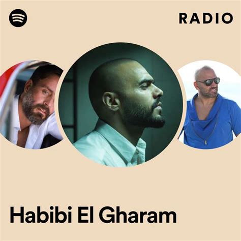 Habibi El Gharam Radio Playlist By Spotify Spotify