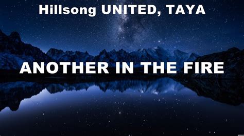 Hillsong UNITED TAYA Another In The Fire Lyrics Phil Wickham