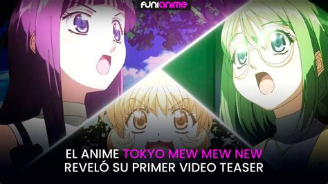 El Anime Tokyo Mew Mew New Reveló Su Primer Video Teaser Funianime La