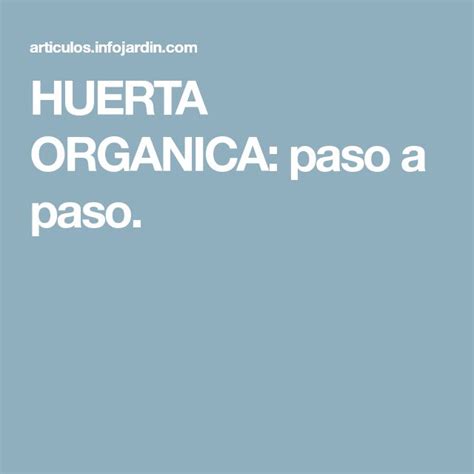 HUERTA ORGANICA Paso A Paso Huerta Paso A Paso Organico