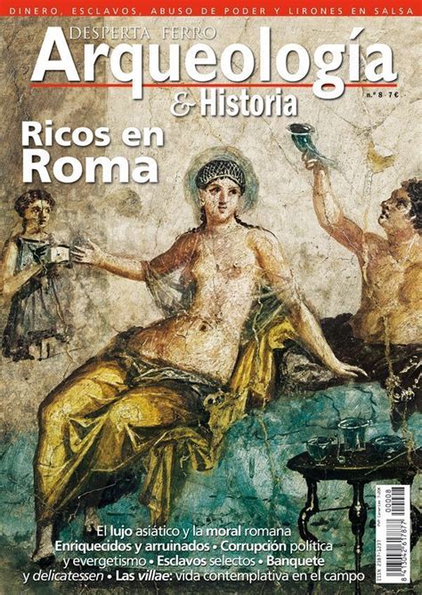 Ricos En Roma Arqueolog A E Historia N Desperta Ferro Ediciones