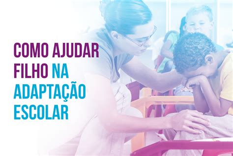 COMO AJUDAR SEU FILHO NA ADAPTAÇÃO ESCOLAR COPOP