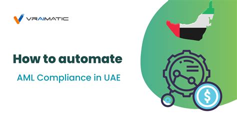 How To Automate Aml Compliance In Uae Vraimatic