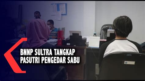 Bnnp Sultra Tangkap Pasutri Pengedar Sabu Youtube