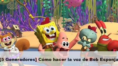 Generadores Iac Mo Hacer La Voz De Bob Esponja