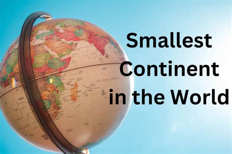 Smallest Continent in the World, Updated List