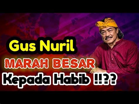 Gus Nuril Marah Besar Kepada Habib Baalawi Hati2 Jika Pribumi Sudah