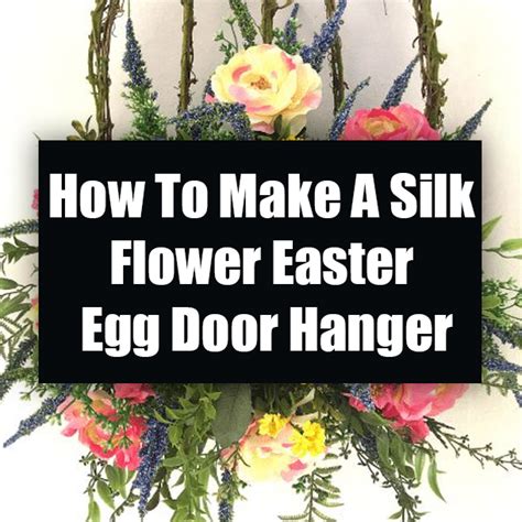 How To Make A Silk Flower Easter Egg Door Hanger