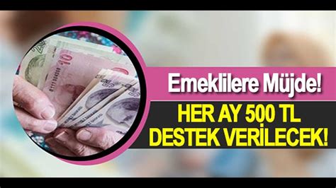 Emeklilere Müjdeli Haber Her Ay 500 TL Destek Verilecek YouTube