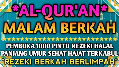 Al Qur An Malam Berkah Rezeki Mengalir Deras Panjang Umur Sehat Hati