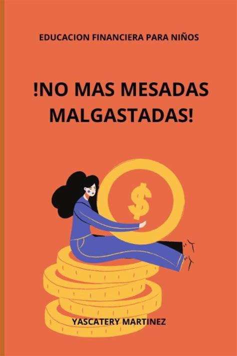 Educación Financiera Para Niños No Más Mesadas Malgastadas Fomenta