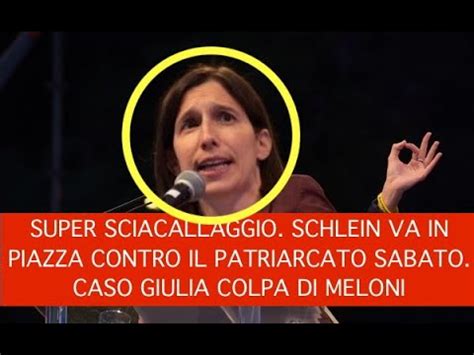 Super Sciacallaggio Schlein Va In Piazza Contro Il Patriarcato Sabato