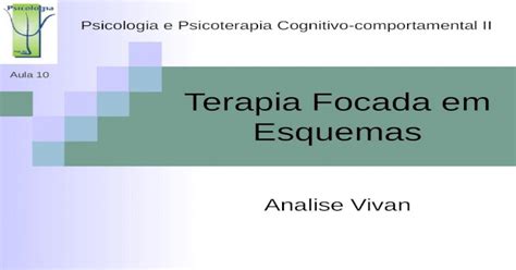 Terapia Focada Em Esquemas Analise Vivan Psicologia E Psicoterapia