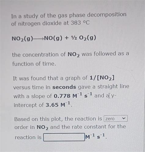 Solved In A Study Of The Gas Phase Decomposition Of Nitrogen Chegg