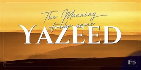 What the Name "Yazeed" Means, and What Numerologists Say About It