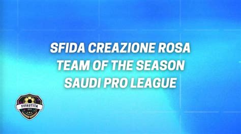 Fifa Sfida Creazione Rosa Squadra Della Stagione Saudi Pro League