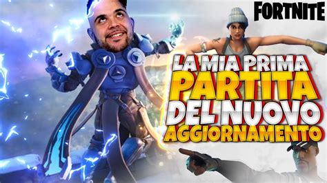 Fortnite Prima Partita Con Il Nuovo Aggiornamento YouTube