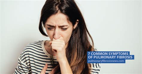 7 Common Symptoms of Pulmonary Fibrosis – Pulmonary Fibrosis News