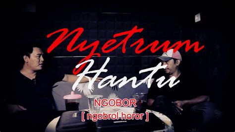 NYETRUM HANTU Kisah Seorang Tukang Setrum Ikan NGOBOR Ngobrol