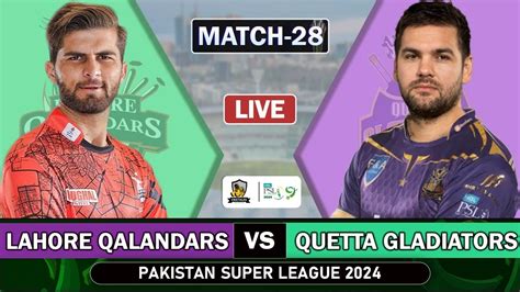 PSL 9 LIVE Lahore Qalandars Vs Quetta Gladiators 28 MATCH Live Score