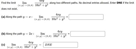 Solved Find The Limit Limxy→0010x2y24xy Along Two