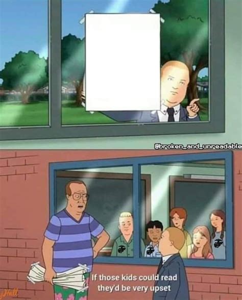 Bobby Hill If Those Kids Could Read Blank Template Imgflip