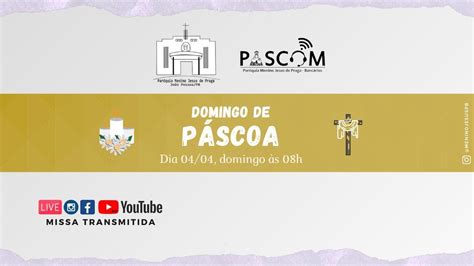 Missa Do Domingo Da P Scoa Youtube