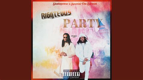 Righteous Party Feat Anaviel The Servant Youtube