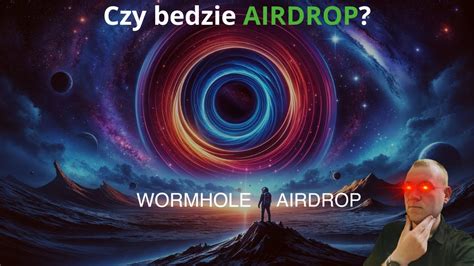 Airdrop Od Wormhole Nowy Projekt Do Przetestowania I Nara Enia Si Na