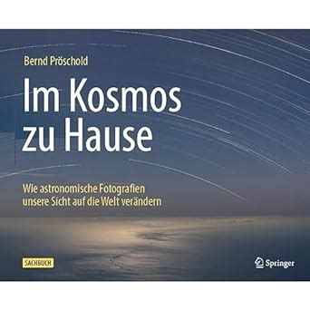 Amazon Im Kosmos Zu Hause Wie Astronomische Fotografien Unsere Sicht