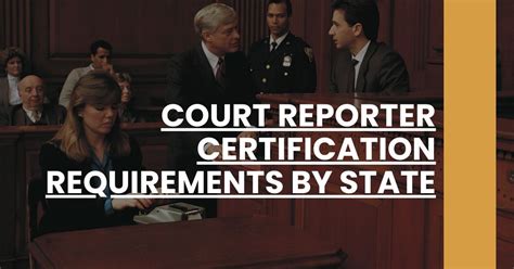 Court Reporter Certification Requirements by State - Court Reporter Prep