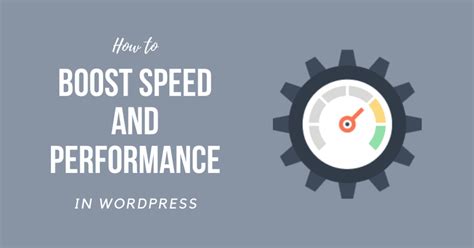 The Ultimate Guide To Boost Wordpress Speed And Performance