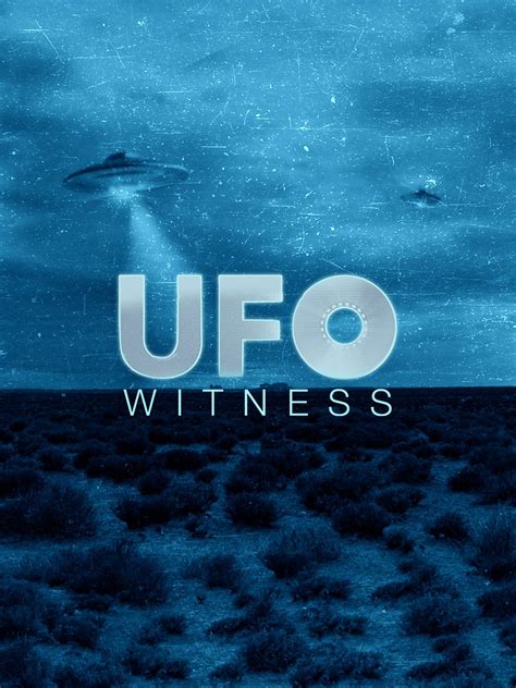 UFO Witness TV Listings, TV Schedule and Episode Guide | TV Guide