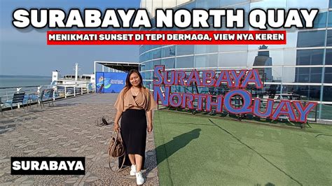 Snq Surabaya North Quay Menikmati Sunset Di Pelabuhan Tanjung Perak